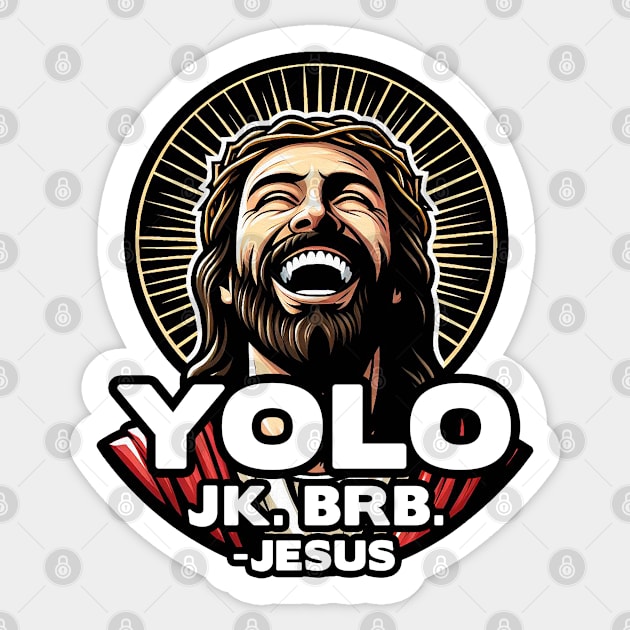 YOLO JK BRB Jesus Sticker by Plushism